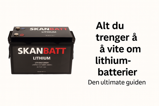 Lithiumbatterier for bobil, båt og hytte - Alt du trenger å vite